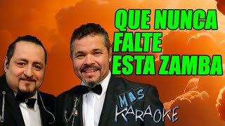 QUE NUNCA FALTE ESTA ZAMBA - Los Guaranies (karaoke)