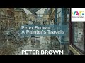 Discover artists peter brown a painters travels