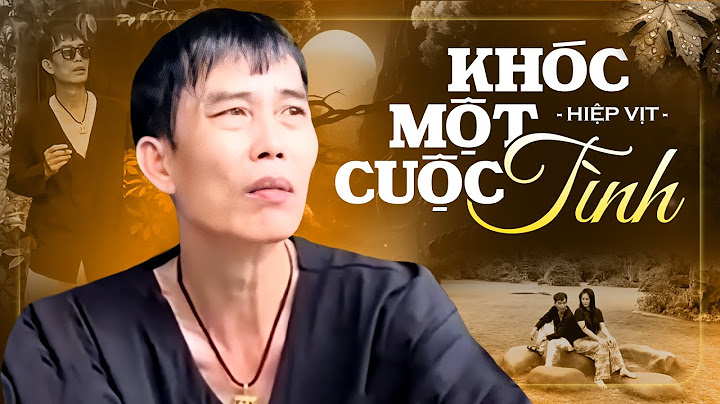 Khóc Một Cuộc Tình - Hiệp Vịt | Thất Tình Nghe Là Khóc