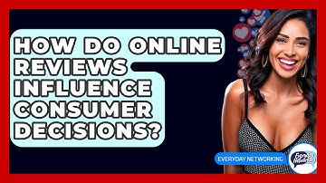 How Do Online Reviews Influence Consumer Decisions? - Everyday-Networking