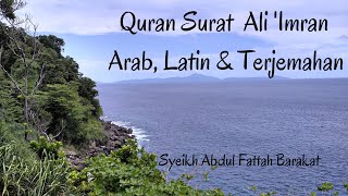 Quran Surat 3. Ali Imran  -  Arab, Latin & Terjemahan - Syeikh Abdul Fattah Barakat