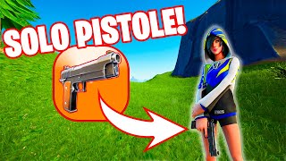 Gioco a Fortnite con SOLO PISTOLE!