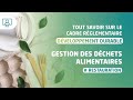 Webinaire anap  tout savoir sur le cadre rglementaire  n1  gestion des dchets alimentaires