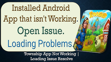 How to Fix an Installed Android Township App that isn