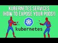 Kubernetes Services Tutorial (How to expose your pods!)