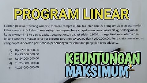 PENDAPATAN MAKSIMUM YANG DIPEROLEH (PROGRAM LINEAR)