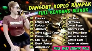 DANGDUT KOPLO RAMPAK FULL KENDANG BLEKUK _PERCUMA_GEDUNG TUA_KERAMAT