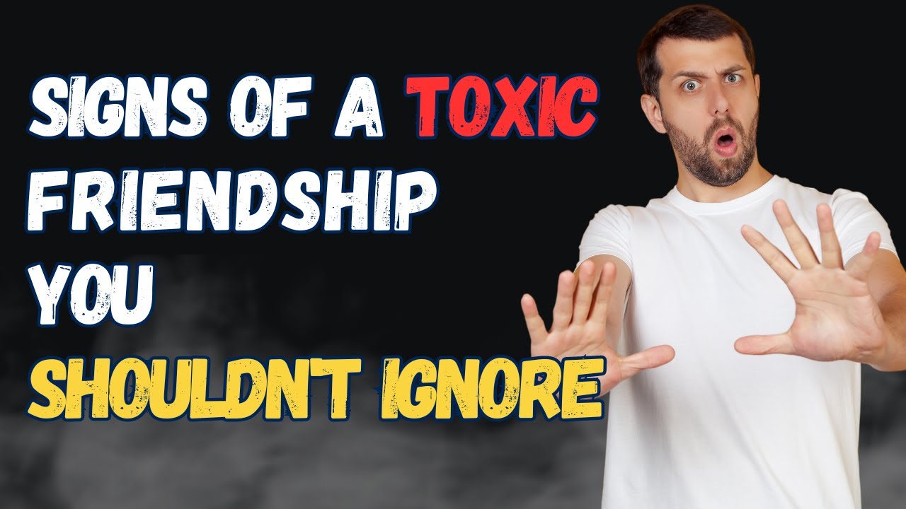 10 Ways to Spot a Toxic Friendship - YouTube