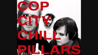 Cop City/Chill Pillars - Some Of Us Feel Alright