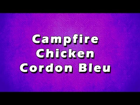 Campfire Chicken Cordon Bleu | EASY TO LEARN | EASY RECIPES