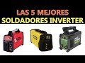 Mejores Soldadores Inverter 2021