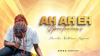 AH AH EH || SPONTANEOUS || AWAKENING SOUND || KATHLEEN NYARAI