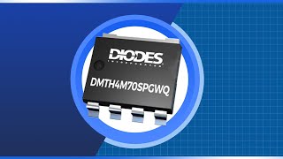 Diodes Incorporated DMTH4M70SPGWQ N-Channel Enhancement Mode MOSFET | New Product Brief