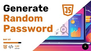 How to Generate Random Password Witrh JavaScript |  (Day 27)