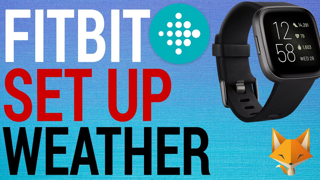 FitBit How To Set Up Weather App YouTube