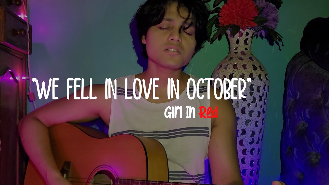 We Fell In Love In October by Girl In Red (Cover) on Acoustic Guitar in ...