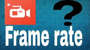 AZ screen recorder ka frame rate explanation || part 02