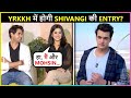 Shivangi Joshi REVEALS About Entering YRKKH With Mohsin Khan | Randeep Rai On YUDKBH