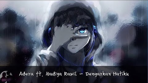 Adera ft. Nadiya Rawil - Dengarkan Hatiku