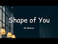 Ed Sheeran - Shape of You (Lyrics)