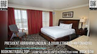 President Abraham Lincoln - A Doubletree by Hilton Hotel