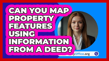 Can You Map Property Features Using Information From A Deed? - CountyOffice.org