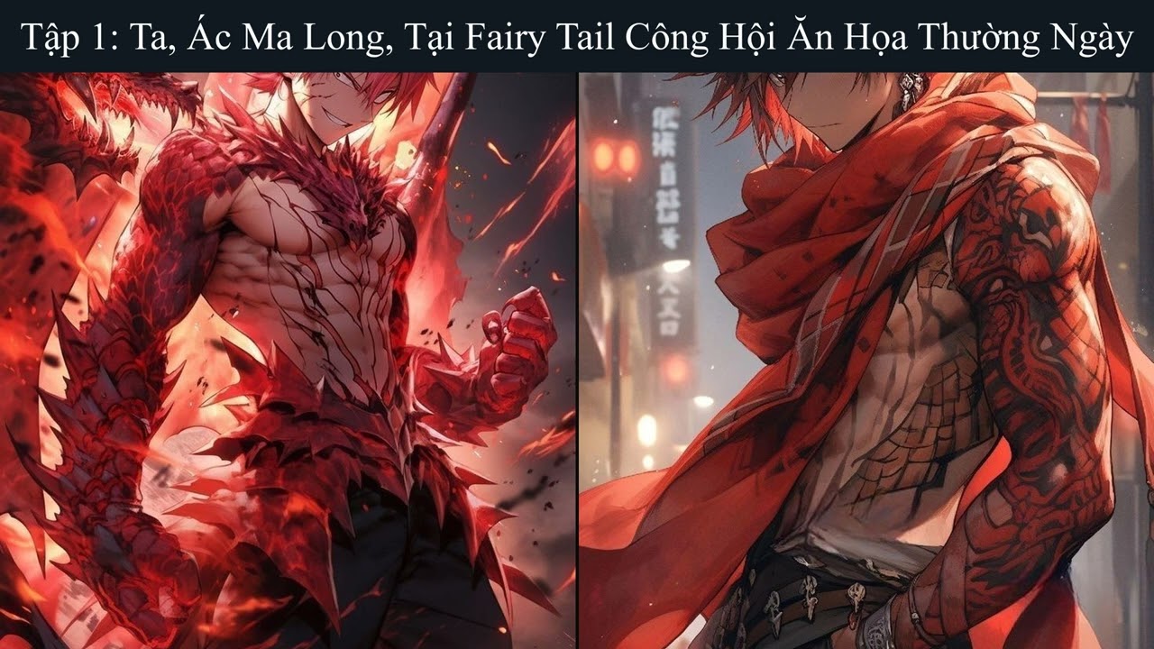 Tập 01: Ta, Ác Ma Long, Tại Fairy Tail Công Hội Ăn Họa Thường Ngày - Đồng Nhân
