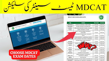 MDCAT 2022 Scheduling | MDCAT Test Center Selections PMC Latest News MDCAT Exam Date Timing