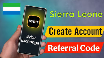 How to Create Bybit Account in Sierra Leone ⚡ Bybit Referral Code for Sierra Leone