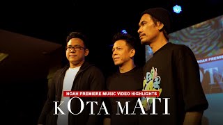 NOAH Premiere  'KOTA MATI'