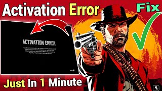 Red Dead Redemption 2 PC: Activation Required & Exited Unexpectedly Fix