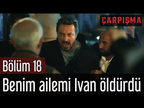 Çarpışma 18. Bölüm - Benim Ailemi Ivan Öldürdü