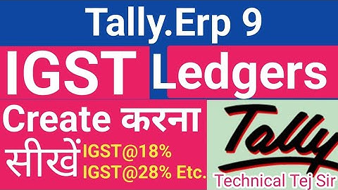 Create Ledger in Tally.Erp 9 | Create IGST Ledgers  in Tally.Erp 9 | create ledgers in tally