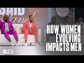 How Women Evolving Affects Men