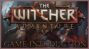 WELCOME TO THE WITCHER ADVENTURE GAME TUTORIAL - GAME INTRODUCTION