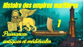 Histoire des empires maritimes 1 - Puissances antiques et médiévales