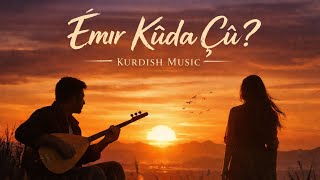 Émır Kuda Çû? Kurdish 2026 Duygusal Kürtçe Şarkı Emotional Kurdish Song