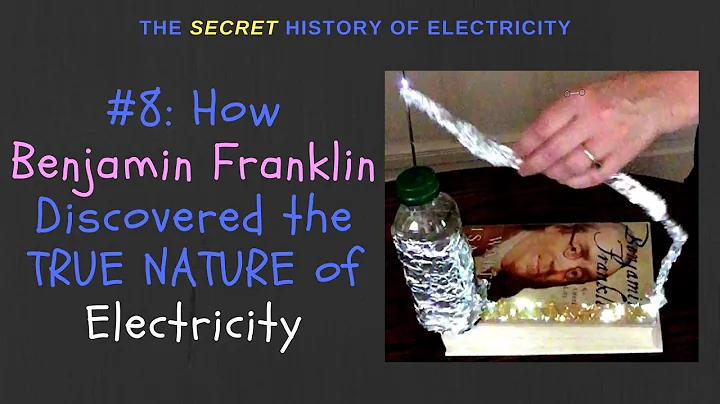 How Benjamin Franklin Discovered the True Nature o...