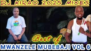 DJ KIRAO 2025 MWANZELE WA MUBEBEJI VOL 6 lastest hits