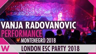 Vanja Radovanović &quot;Inje&quot; (Montenegro 2018) LIVE @ London Eurovision Party 2018