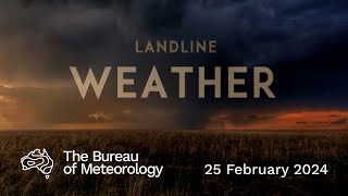 Weekly weather from the Bureau of Meteorology: Sunday 25 February, 2024