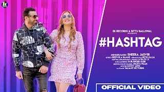 Hashtag (Official Video) Sheera Jasvir Ft.Ketki Kalia | New Punjabi Song 2021 | Jaswindr Sngg |