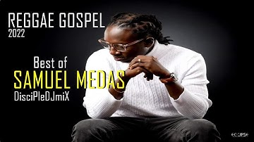 Thumbnail of Best of Samuel Medas Gospel Reggae DiscipleDJ mix Jan 2022 Gospel Soca