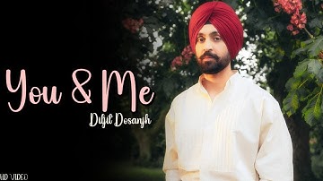 Diljit Dosanjh - You & Me (Official Video) Aura | Diljit Dosanjh New Song | New Album | All Song