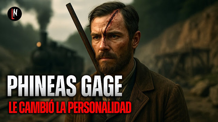 PHINEAS GAGE, el hombre que cambió de personalidad por golpe en la cabeza