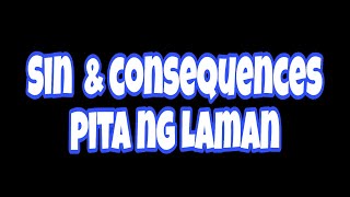 MESSAGE 31: SIN and CONSEQUENCES/ PITA NG LAMAN/!