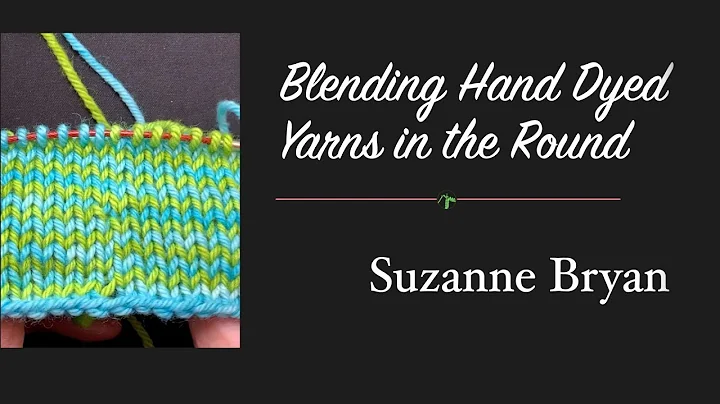 Blending Hand Dyed Yarns in the Round or Helix Kni...