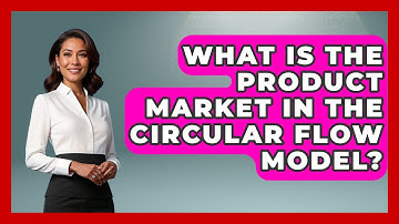 What Is The Product Market In The Circular Flow Model? - Macroecon Experts