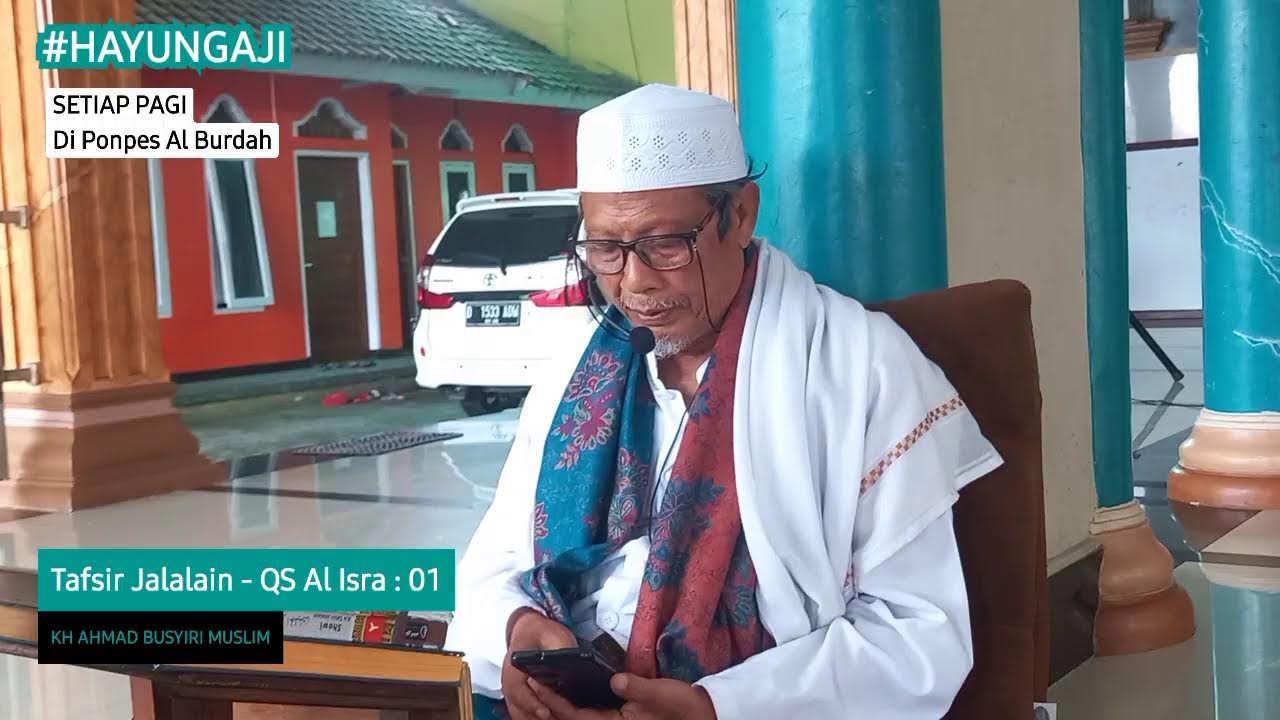 TAFSIR JALALAIN (QS AL ISRA :  01) - KH Ahmad Busyiri Muslim