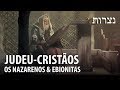 A HISTÓRIA DOS JUDEU-CRISTÃOS DA ANTIGUIDADE – História do Cristianismo 14 ✝